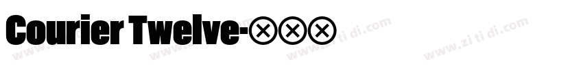 Courier Twelve字体转换